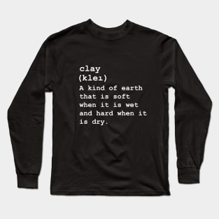 Clay definition T shirt Long Sleeve T-Shirt